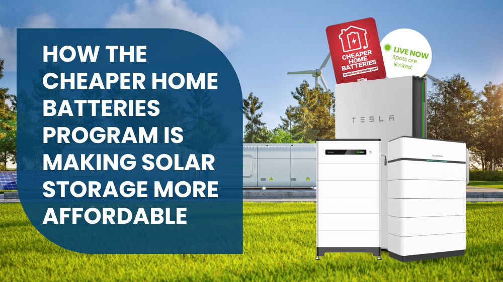 How the Cheaper Home Batteries Program is Making Solar Storage More Affordable